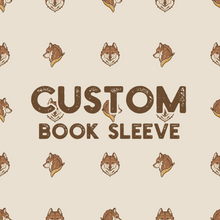 Load image into Gallery viewer, Custom Book Sleeve